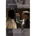 Torturous Etiquettes: Film Performance and Social Form - Hardcover