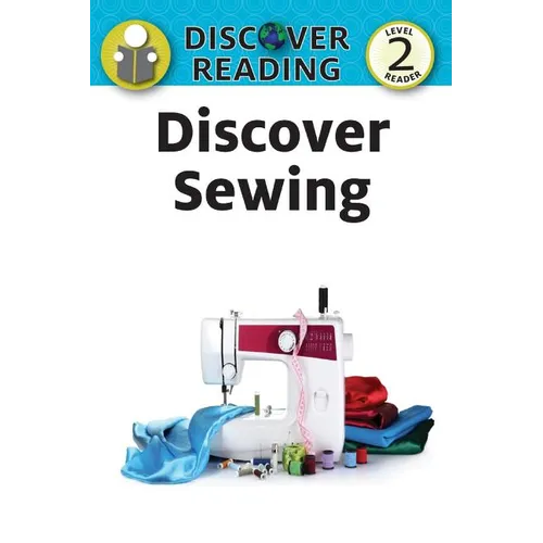 Discover Sewing: Level 2 Reader - Paperback