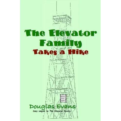 The Elevator Family Takes a Hike - Paperback