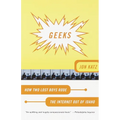 Geeks: How Two Lost Boys Rode the Internet Out of Idaho - Paperback