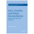 Jews, Gentiles and Ethnic Reconciliation: Paul's Jewish Identity and Ephesians - Paperback