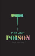 Pick Your Poison: Poetry Collection on Addiction and Recovery - Paperback