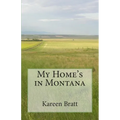 My Home's in Montana: A place and a way of life - Paperback