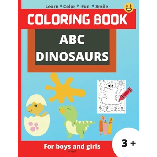ABC Dinosaurs: Super Fun coloring book for kids, Kids will learn the alphabet by coloring the dinosaurs in the shape of letters, Colo - Paperback