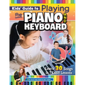 Kids' Guide to Playing the Piano and Keyboard: Learn 30 Songs in 7 Easy Lessons - Spiral