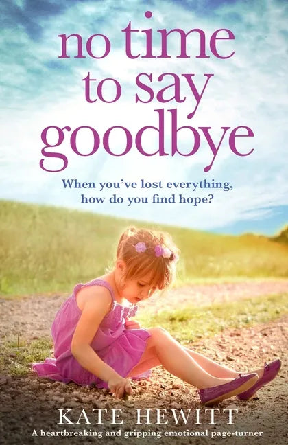 No Time to Say Goodbye: A heartbreaking and gripping emotional page turner - Paperback