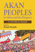 Akan Peoples: In Africa and the Diaspora - A Historical Reader - Paperback