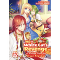 The White Cat's Revenge as Plotted from the Dragon King's Lap: Volume 4 (Light Novel): Volume 4 - Paperback