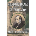 Sherlock Holmes and The Case of The Green Dragon - Hardcover