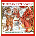 The Baker's Dozen: A Saint Nicholas Tale, with Bonus Cookie Recipe and Pattern for St. Nicholas Christmas Cookies (15th Anniversary Edition) - Hardcover