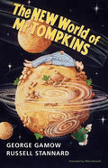 The New World of MR Tompkins: George Gamow's Classic MR Tompkins in Paperback - Paperback