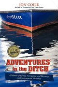 Adventures in the Ditch: A Memoir of Family, Navigation, and Discovery on the Intracoastal Waterway - Paperback
