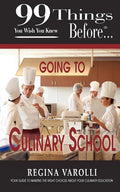 99 Things You Wish You Knew Before Going to Culinary School - Paperback