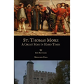 St. Thomas More: A Great Man in Hard Times - Paperback