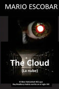 The Cloud (La nube): El libro Fahrenheit 451 que Ray Bradbury habria escrito en el Siglo XXI - Paperback