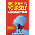 Believe In Yourself More Than Your Grandma: Unleash Your Superpower Through Simple Neuroscience - Paperback