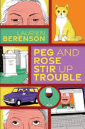 Peg and Rose Stir Up Trouble - Hardcover