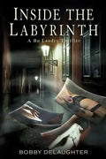 Inside the Labyrinth: A Bo Landry Thriller - Paperback