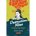 Destruction Rites: Ephemerality and Demolition in Postwar Visual Culture - Paperback