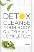 Detox Cleanse Your Body Quickly and Completely - Paperback