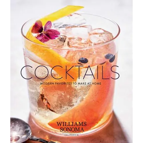 Cocktails: Modern Favorites to Make at Home - Hardcover