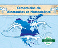 Cementerios de Dinosaurios En Norteamérica (Dinosaur Graveyards in North America) - Library Binding