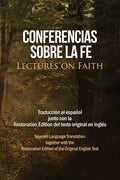 Conferencias sobre la fe (Lectures on Faith): Traducción al español junto con la Restoration Edition del texto original en inglés - Paperback