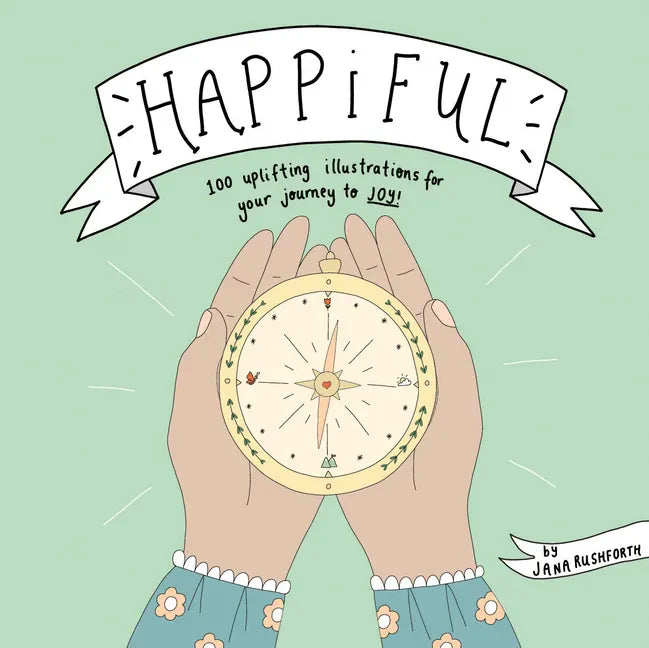 Happiful: 100 Uplifting Illustrations for Your Journey to Joy - Hardcover