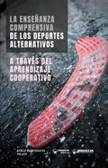 La Enseñanza comprensiva de los Deportes Alternativos a través del Aprendizaje Cooperativo - Paperback