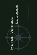 Motor Vehicle Logbook: An Easy-to-Use Logbook for Business and Private Motor Vehicle Use - Log Your Driving Like a Pro! - Paperback