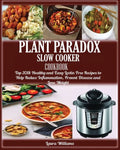 Plant Paradox Slow Cooker Cookbook: Top 2018 Healthy and Easy Lectin Free Recipes to Help Reduce Inflammation, Prevent Disease and Lose Weight - Paperback