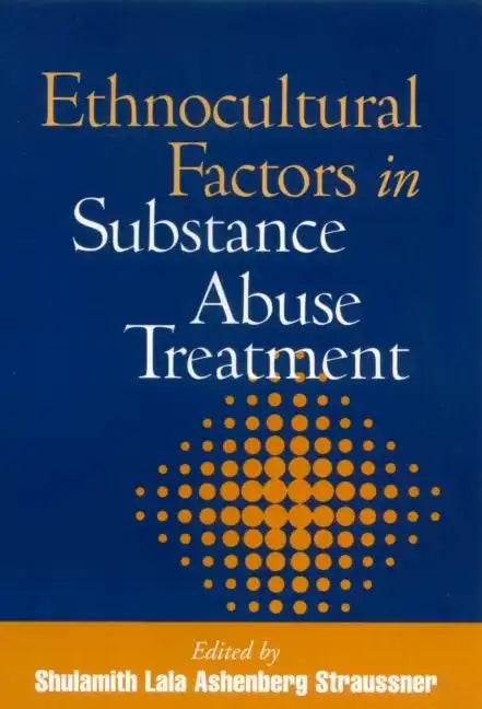 Ethnocultural Factors in Substance Abuse Treatment - Hardcover