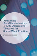 Rethinking Anti-Discriminatory and Anti-Oppressive Theories for Social Work Practice - Paperback