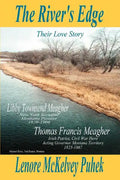 The River's Edge: Libby Townsend Meagher and Thomas Francis Meagher Their Love Story - Paperback