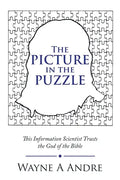 The Picture in the Puzzle: This Information Scientist Trusts the God of the Bible - Paperback