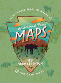 National Parks Maps: Illustrated Maps of America's 62 National Parks - Hardcover