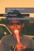 The One That Love Forgot: The Jesse MacBeth Story - Paperback