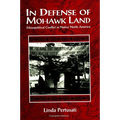 In Defense of Mohawk Land: Ethnopolitical Conflict in Native North America - Paperback
