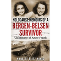 Holocaust Memoirs of a Bergen-Belsen Survivor & Classmate of Anne Frank - Hardcover