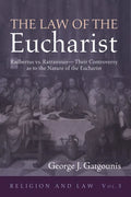 The Law of the Eucharist: Radbertus vs. Ratramnus--Their Controversy as to the Nature of the Eucharist - Hardcover