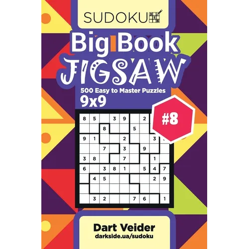 Big Book Sudoku Jigsaw - 500 Easy to Master Puzzles 9x9 (Volume 8) - Paperback