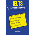 100 Model Essays for IELTS Writing Task 2: 100 Model Essays for IELTS Writing Task 2 - Paperback