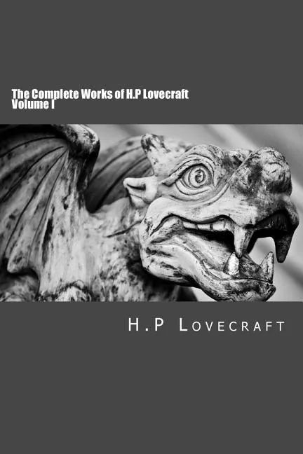The Complete Works of H.P Lovecraft Volume I - Paperback