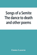 Songs of a Semite: The dance to death and other poems - Paperback