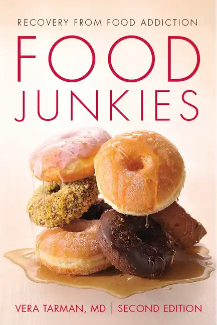 Food Junkies: Recovery from Food Addiction - Paperback