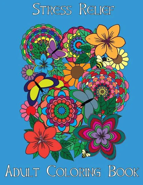 Adult Coloring Books: Stress Relief - Paperback