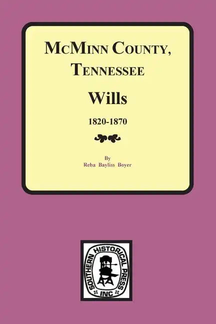 McMinn County, Tennessee Wills & Estate Records 1820-1870 - Paperback
