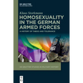 Homosexuality in the German Armed Forces: A History of Taboo and Tolerance - Hardcover