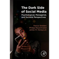 The Dark Side of Social Media: Psychological, Managerial, and Societal Perspectives - Paperback