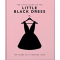 The Little Book of the Little Black Dress: 100 Years of a Fashion Icon - Hardcover